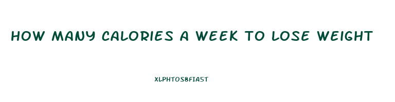 how many calories a week to lose weight