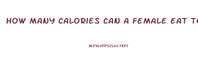 how many calories can a female eat to lose weight