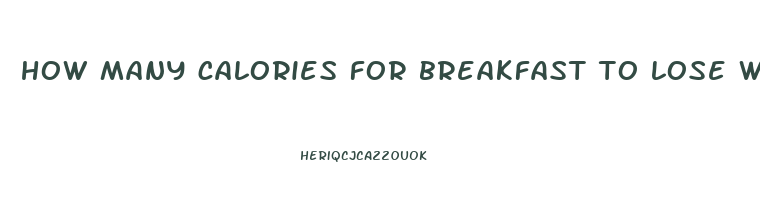 how many calories for breakfast to lose weight
