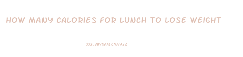 how many calories for lunch to lose weight