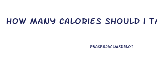 how many calories should i take to lose weight