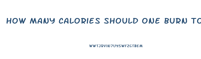 how many calories should one burn to lose weight