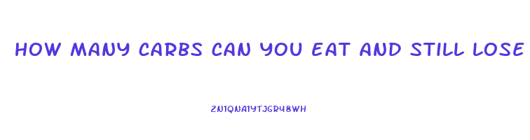 how many carbs can you eat and still lose weight