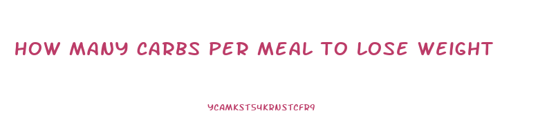 how many carbs per meal to lose weight