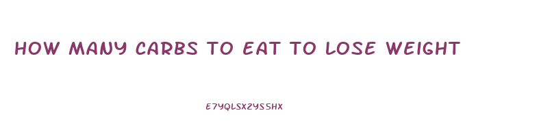 how many carbs to eat to lose weight
