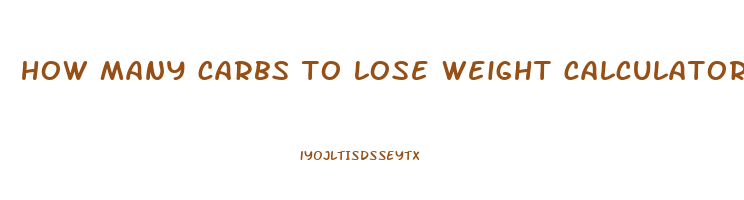 how many carbs to lose weight calculator