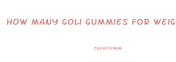 how many goli gummies for weight loss