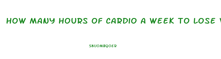 how many hours of cardio a week to lose weight