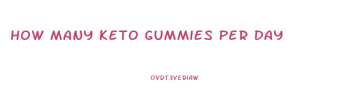 how many keto gummies per day