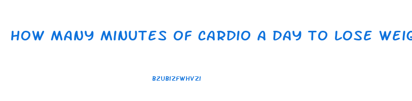 how many minutes of cardio a day to lose weight