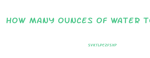 how many ounces of water to drink to lose weight