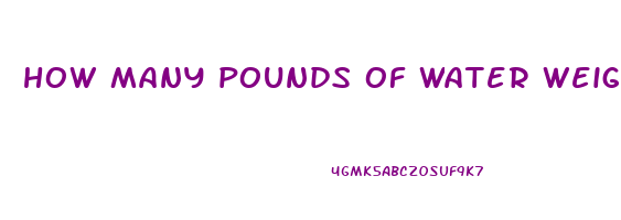 how many pounds of water weight can you lose