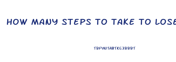 how many steps to take to lose weight