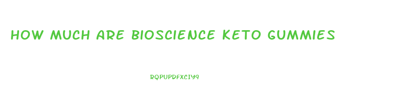 how much are bioscience keto gummies