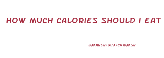 how much calories should i eat to lose weight calculator