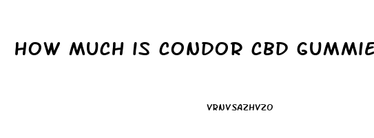 how much is condor cbd gummies