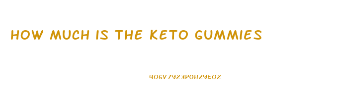 how much is the keto gummies