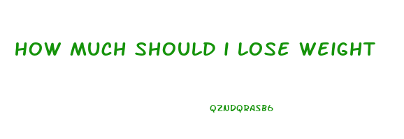 how much should i lose weight
