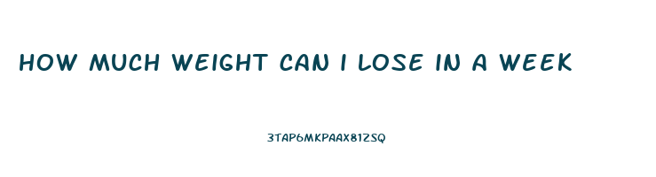 how much weight can i lose in a week