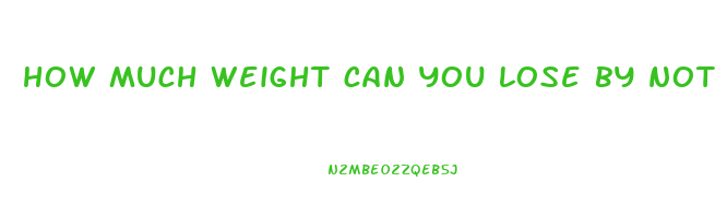 how much weight can you lose by not eating bread