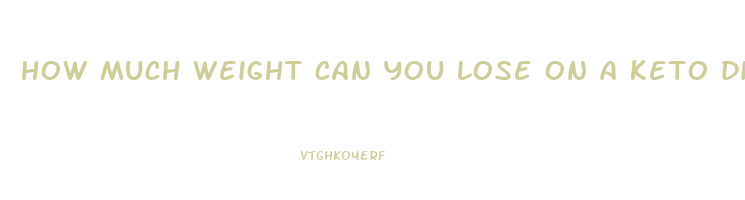 how much weight can you lose on a keto diet