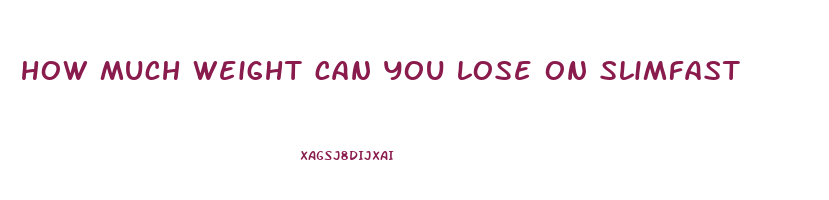how much weight can you lose on slimfast