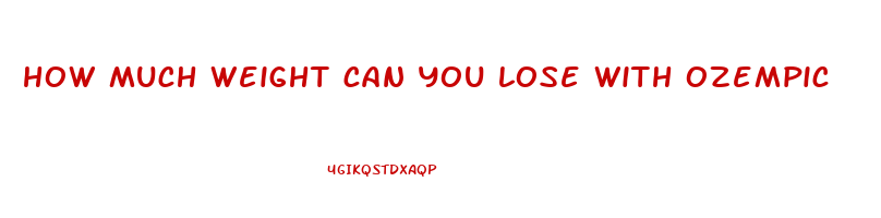 how much weight can you lose with ozempic