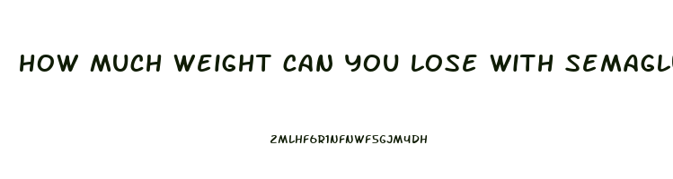 how much weight can you lose with semaglutide injections