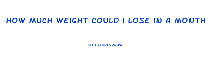 how much weight could i lose in a month