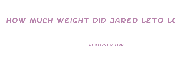 how much weight did jared leto lose for morbius