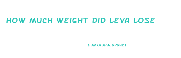 how much weight did leva lose