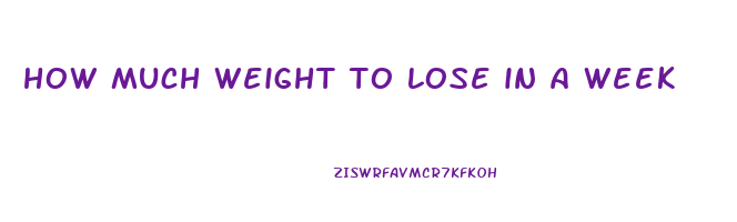 how much weight to lose in a week