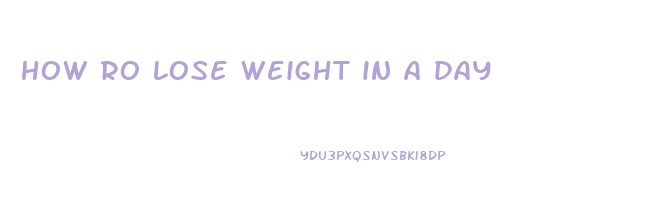 how ro lose weight in a day