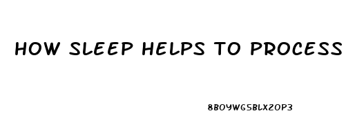how sleep helps to process emotions