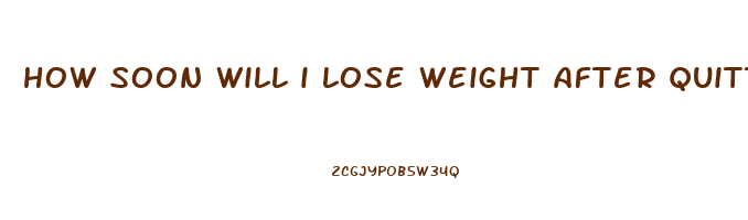 how soon will i lose weight after quitting alcohol