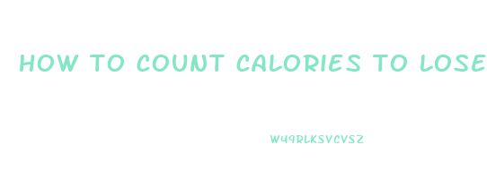 how to count calories to lose weight