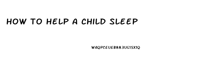 how to help a child sleep