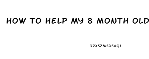 how to help my 8 month old sleep