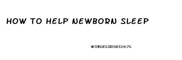 how to help newborn sleep