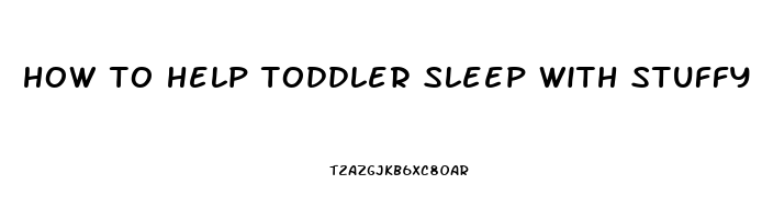 how to help toddler sleep with stuffy nose