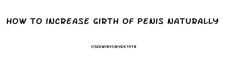 how to increase girth of penis naturally