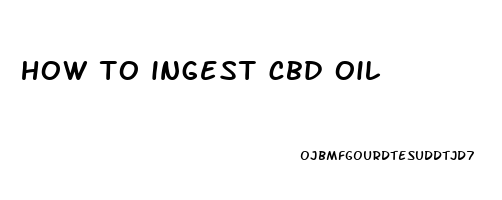 how to ingest cbd oil