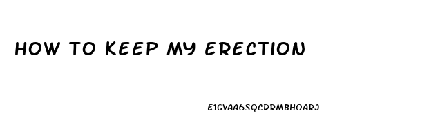 how to keep my erection