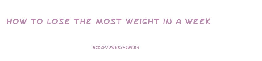 how to lose the most weight in a week