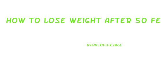 how to lose weight after 50 female