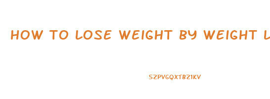 how to lose weight by weight lifting