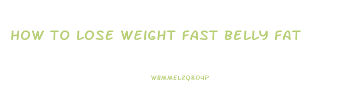 how to lose weight fast belly fat