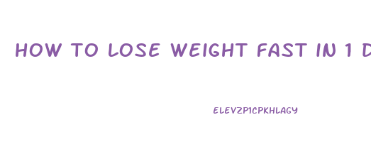how to lose weight fast in 1 day