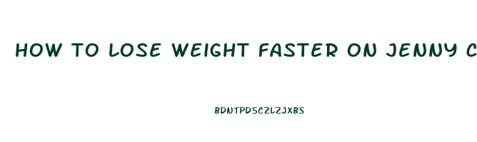 how to lose weight faster on jenny craig