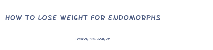 how to lose weight for endomorphs